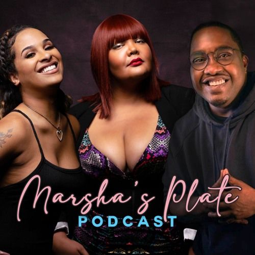 Three people on a dark background with "Marsha's Plate PODCAST" at the bottom