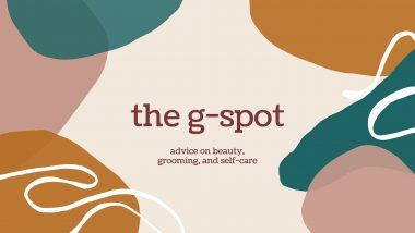 text: the g spot. advice on beauty, grooming, and self-care