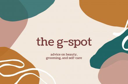 text: the g spot. advice on beauty, grooming, and self-care